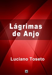 LÁGRIMAS DE ANJO - Luciano Toseto
