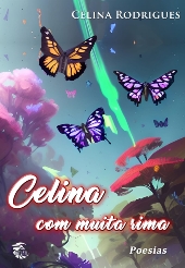 CELINA COM MUITA RIMA - Celina Rodrigues de Moraes