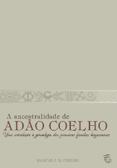 A ANCESTRALIDADE DE ADÃO COELHO - Marcos José Machado Coelho