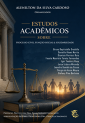 ESTUDOS ACADÊMICOS SOBRE PROCESSO CIVIL, FUNÇÃO SOCIAL E SOLIDARIEDADE