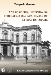 A VERDADEIRA HISTÓRIA DA FEDERAÇÃO DAS ACADEMIAS DE LETRAS DO BRASIL